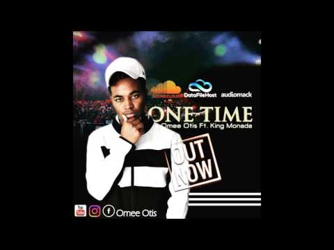 Omee Otis Ft  King Monada   One Time