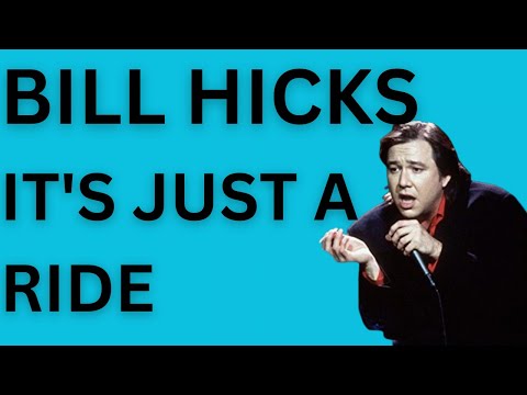 Bill Hicks - It's Just a Ride (AMAZING SPEECH)