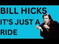 Bill Hicks - It's Just a Ride HD 