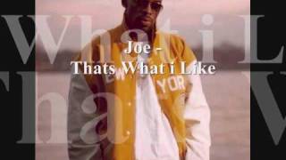 Joe - Thats What I Like