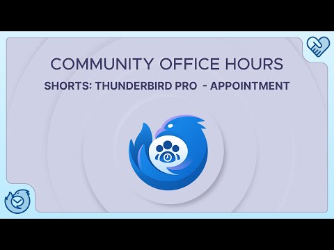 Community Office Hours Shorts: Thunderbird Pro - Appointment