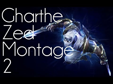 Gharthe - Zed Montage 2