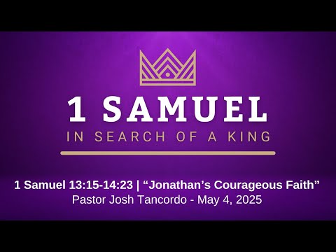 Jonathan’s Courageous Faith | 1 Samuel 13:15-14:23