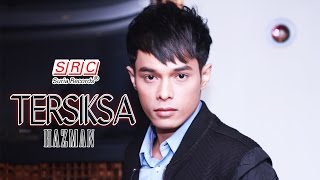 Download lagu Hazman - Tersiksa ( Video Lirik) mp3