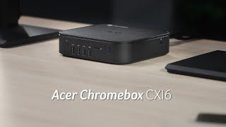  Chromebox CXI6 Built to Multitask. Designed to Impress