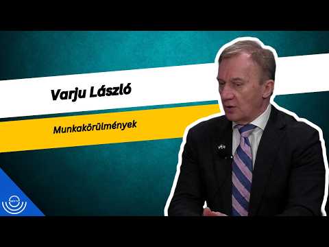 Pirkadat: Varju László – Munkakörülmények