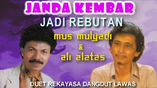 Download lagu JANDA KEMBAR Jadi Rebutan MUS MULYADI & ALI ALATAS mp3