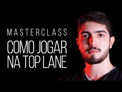 MASTERCLASS: COMO JOGAR NA TOP LANE