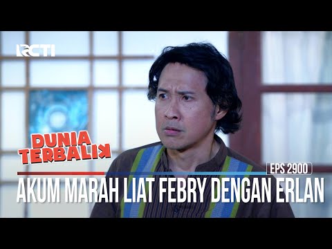 Akum Marah Liat Febry Dengan Erlan - Dunia Terbalik