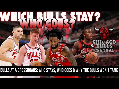 Bulls at a Crossroads: Who Stays, Who Goes & Why the Bulls Won’t Tank