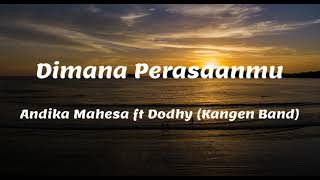 Download lagu Dimana Perasaanmu - Andika Mahesa ft Dodhy (Kangen Band) | Lyric mp3