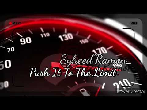 Push It To The Limit- Syheed'Ramon