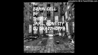 JAMIL HONESTY & DJ GRAZZHOPPA - BRAIN CELL (Dirty)