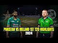 Pakistan Vs Ireland 1st T20 Highlights 2024 1st T20 Highlights Pak Vs Ireland 1stt20 Highlight