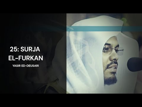 25: SURJA EL-FURKAN | Yasir ed-Deusari