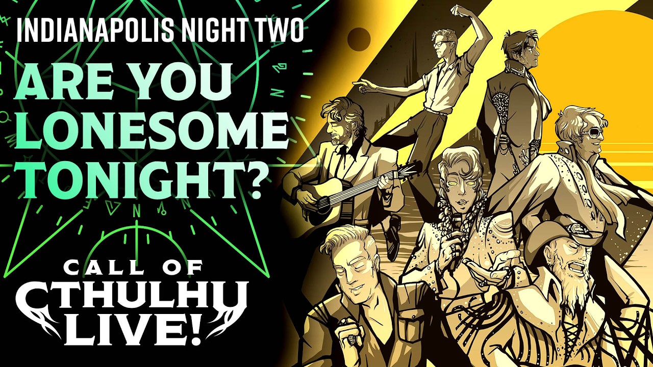 Video thumbnail for Are You Lonesome Tonight? | Call of Cthulhu Live! | Indianapolis Night Two 2026 | Modern Call of Cthulhu
