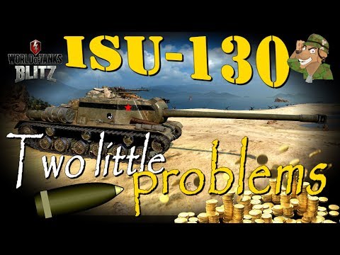 ISU-130 Review | Two little problems | World of Tanks Blitz