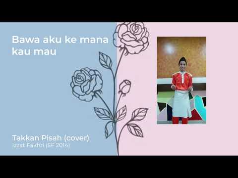 Takkan Pisah: Wali - cover by Izzat Fakhri (SF2014)