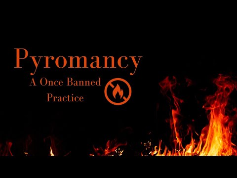 Pyromancy ~ A Once Banned Practice