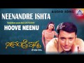Neenandre Ishta Hoove Neenu Audio Song I Darshan Thoogudeepa Malavika I Akash Audio