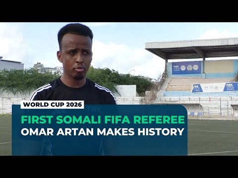 Somali referee Omar Artan set to make history at 2026 FIFA World Cup