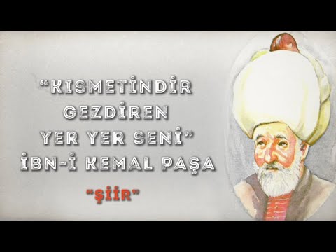 Kısmetindir Gezdiren Yer Yer Seni -  İbn-i Kemal Paşa - Şiir