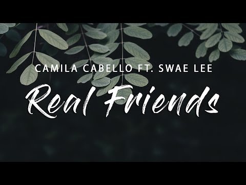 Camila Cabello - Real Friends (Lyrics) ft. Swae Lee
