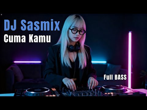 CUMA KAMU – DJ SASMIX (DJ Dangdut Remix Full Bass 2025)