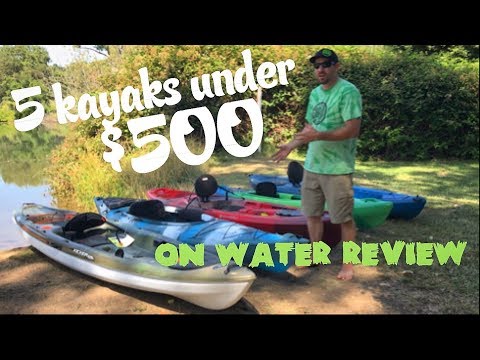 5 Fishing Kayaks Under $500 : Part 2 of 2: ON WATER REVIEW