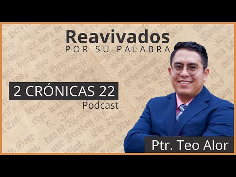 2 Chronicles 22: Reign of Ahaziah of Judah - Revived by His Word