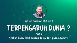 Download lagu TERPENGARUH DUNIA ? Part 2 || Ust. Emir Rudzikyani (Nasehat Cak Emir) mp3 Download lagu TERPENGARUH DUNIA ? Part 2 || Ust. Emir Rudzikyani (Nasehat Cak Emir) mp3