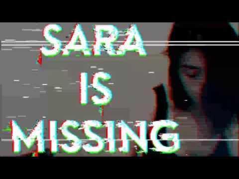 Видео Sara Is Missing #1