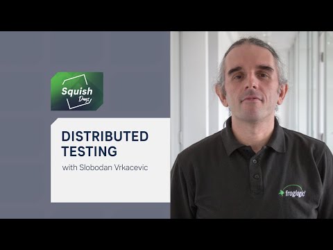 Distributed Testing | #SquishDays2021