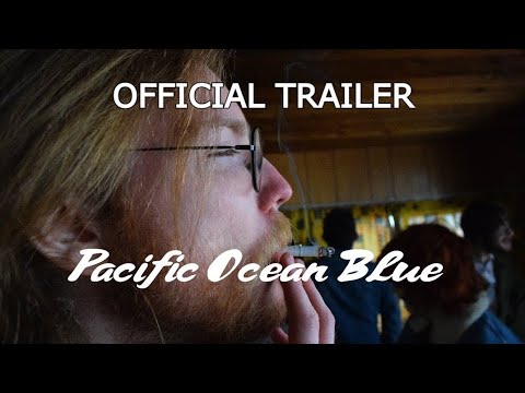 Pacific Ocean Blue - Official Trailer