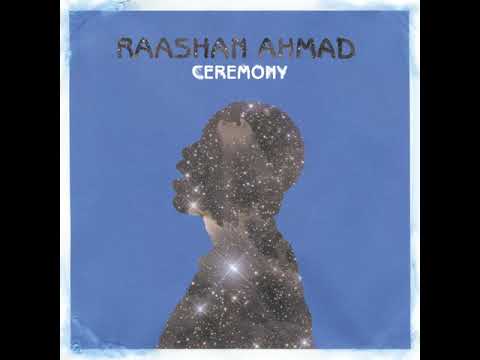 Raashan Ahmad – Ceremony (2013)