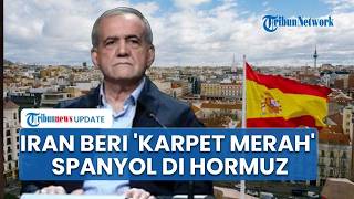 Iran Beri Rusia & Spanyol Karpet Merah, Bisa Melintas Bebas di Selat Hormuz Tanpa Bayar Tarif Tol