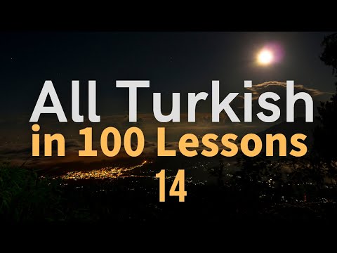 All Turkish in 100 Lessons. Learn Turkish. Most important Turkish phrases and words. Lesson 14