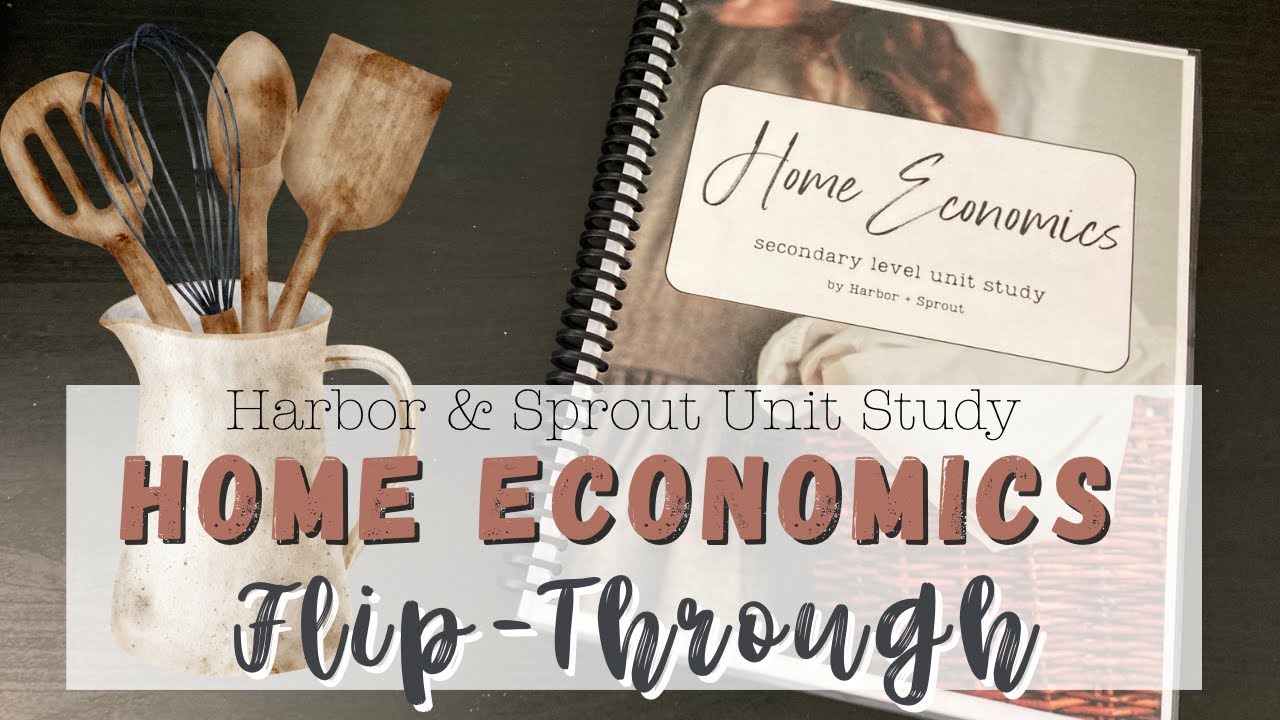 Homeschool Home Economics Curriculum Unit Study Flip Through | Harbor & Sprout | Middle High School