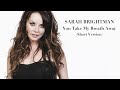Sarah Brightman - You take my breath away (short version)