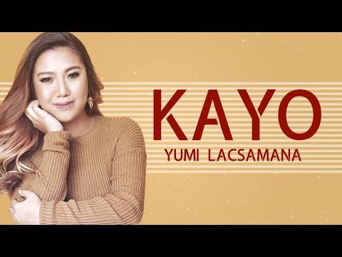 Yumi Lacsamana — Kayo [Official Lyric Video]