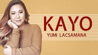 Yumi Lacsamana — Kayo [Official Lyric Video]