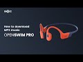 Shokz OpenSwim Pro How To Download MP3 Music