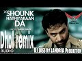 Mitran Nu Shounk Hathiyaran Da Dhol Mix Song By Babbu Maan Ft Dj Jass ByLahoria Production