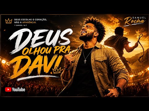 SAMUEL ROCHA - DEUS OLHOU PRA DAVI