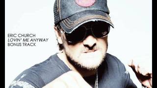 Eric Church - Lovin Me Anyway [Audio/Bonus Track]