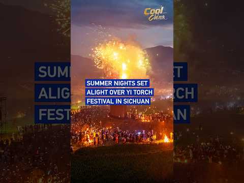 Summer nights set alight over Yi Torch Festival in Sichuan #coolchina