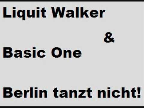 Liquit Walker feat. Basic One - Berlin tanzt nicht