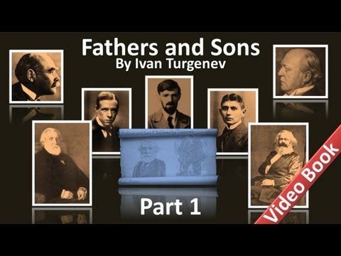 , title : 'Part 1 - Fathers and Sons Audiobook by Ivan Turgenev (Chs 1-10)'