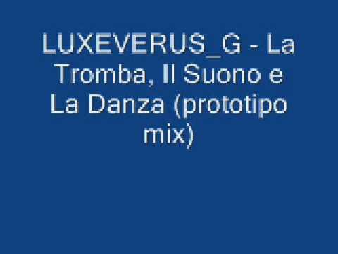 luxeverus g - la tromba, il suono e la danza (prototipo mix)