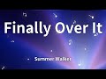 Summer Walker - Finally Over It (Lyrics)